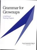 Cover of: Grammar for Grownups: A Self-Paced Training Manual