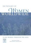 Cover of: Dictionary of Women Worldwide: 25,000 Women Through the Ages
