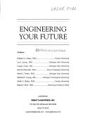 Cover of: Engineering Your Future by W. C. Oakes, L. L. Leone, C. J. Gunn