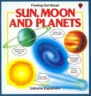 Cover of: Sun, Moon and Planets (Usborne Explainers)