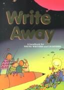 Cover of: Write away sourcebook: Practice workshops, minilessons, and daily sentences : a resource of student workshops, minilessons, and activities to accompany Write away