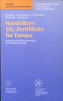 Cover of: Handelbare SO2-Zertifikate für Europa: Konzeption und Wirkungsanalyse eines Modellvorschlags (Umwelt- und Ressourcenökonomie)
