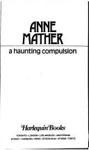 Cover of: A Haunting Compulsion by Anne Mather