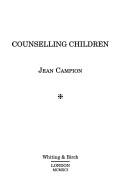 Cover of: Counselling Children by Jean Campion, Jean Campion