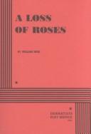 Cover of: A Loss of Roses. by William Inge