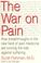 Cover of: The War on Pain