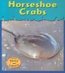 Cover of: Horseshoe Crabs (Schaefer, Lola M., Musty-Crusty Animals.) by Lola M. Schaefer, Lola M. Schaefer