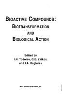 Bioactive compounds by I. N., Ph.D. Todorov, G. E. Zaikov