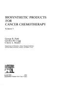 Biosynthetic products for cancer chemotherapy by George R. Pettit