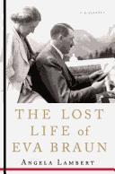 Cover of: The Lost Life of Eva Braun by Angela Lambert