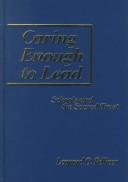 Cover of: Caring Enough to Lead | Leonard O. Pellicer