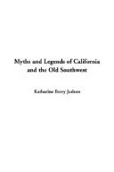 Cover of: Myths and Legends of California and the Old Southwest by Katharine Berry Judson, Katharine Berry Judson