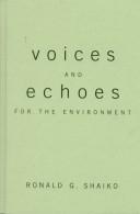 Cover of: Voices and Echoes for the Environment by Ronald G. Shaiko