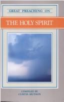 Cover of: Great Preaching on the Holy Spirit by Curtis Hutson