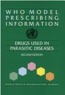 Cover of: Who Model Prescribing Information: Drugs Used in Parasitic Diseases