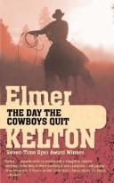 Cover of: The Day the Cowboys Quit by Elmer Kelton, Elmer Kelton