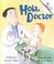 Cover of: Hola, Doctor (Hello, Doctor) (Rookie Espanol (Paperback))