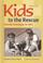 Cover of: Kids to the Rescue!