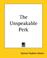Cover of: The Unspeakable Perk
