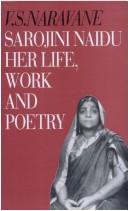 Cover of: Sarojini Naidu Her Life, Work and Poetry