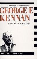 Cover of: George F. Kennan by Walter L. Hixson, Walter L. Hixson