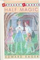 Cover of: Half Magic (Edward Eager's Tales of Magic)