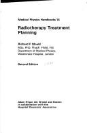 Cover of: Radiotherapy Treatment Planning (Medical Physics Handbook 14) | Richard F. Mould