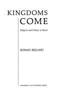 Cover of: Kingdoms Come by Rowan Ireland