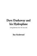 Cover of: Dave Dashaway and His Hydroplane by Roy Rockwood