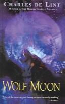 Cover of: Wolf Moon by Charles de Lint