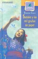 Cover of: Sadako y las mill grullas de papel by Eleanor Coerr