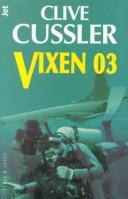 Cover of: Vixen 03 by Clive Cussler, Anibal Leal Fernández, Clive Cussler