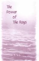 The Power of the Rays by S. G. J. Ouseley
