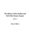 Cover of: The History of the Decline and Fall of the Roman Empire by Edward Gibbon