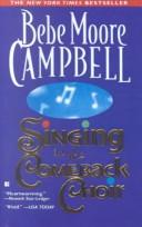 Cover of: Singing in the Comeback Choir by Bebe Moore Campbell, Bebe Moore Campbell, Bebe Moore Campbell