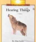 Cover of: Hearing Things (Rookie Read-About Science) by Allan Fowler