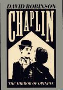 Cover of: Chaplin, the mirror of opinion by David Robinson