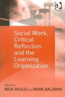 Cover of: Social Work, Critical Reflection and the Learning Organisation