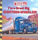 Cover of: I'm a Great Big Eighteen-Wheeler by Michael Anthony Steele, Michael Anthony Steele