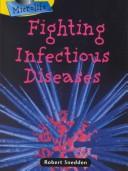 Cover of: Fighting Infectious Diseases (Microlife) by Robert Snedden