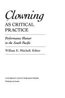 Cover of: Clowning as critical practice: performance humor in the South Pacific