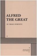 Cover of: Alfred the Great. by Israel Horovitz