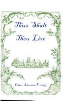 Cover of: Thus Shalt Thou Live