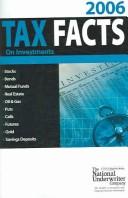 Cover of: 2006 Tax Facts on Investments: Stocks, Bonds, Mutual Funds, Real Estate, Oil & Gas, Puts, Calls, Futures, Gold, Savings Deposits (Tax Facts 2)
