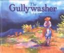 Cover of: Gullywasher / El Chaparron Torrencial