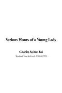 Cover of: Serious Hours of a Young Lady