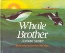 Cover of: Whale Brother by Barbara Steiner
