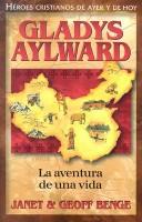 Cover of: La Aventura De Una Vida: Gladys Aylward (Heroes Cristianos De Ayer Y Hoy)