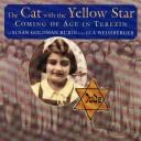 Cover of: The Cat With The Yellow Star by Susan Goldman Rubin, Susan Goldman Rubin, Ela Weissberger