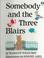 Cover of: Somebody and the Three Blairs